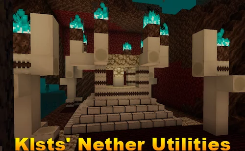 Klsts' Nether Utilities 1.21.1