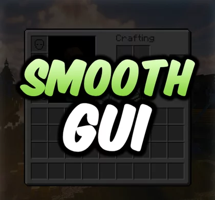 Smooth Gui 1.21.8, 1.20.6