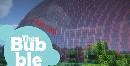 The Bubble of Die 1.20.4, 1.20.1, 1.19.4